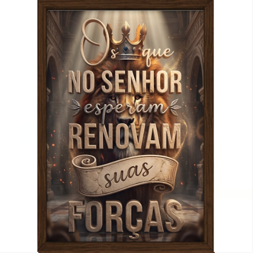 Quadro com estampa frontal de leão majestoso em meio a uma estrutura arquitetônica clássica, coroado, cercado por frases inspiradoras em estilo realista.