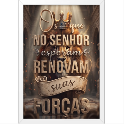 Quadro com estampa frontal de leão majestoso em meio a uma estrutura arquitetônica clássica, coroado, cercado por frases inspiradoras em estilo realista.