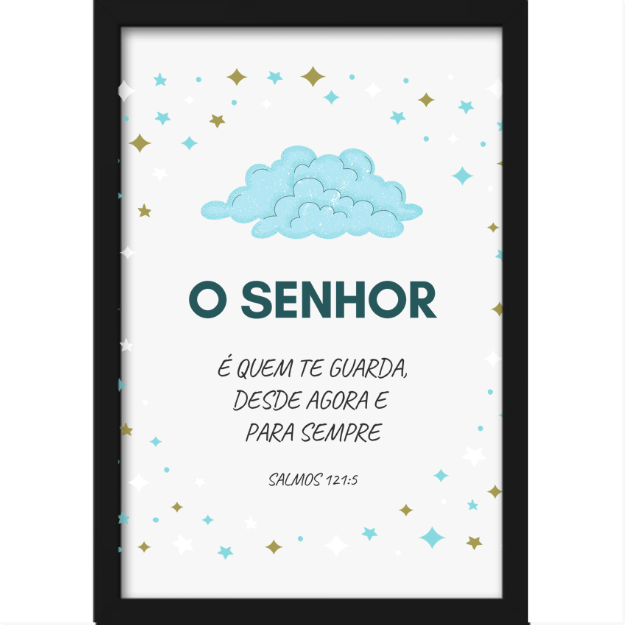 Quadro com estampa frontal de nuvens acompanhadas de texto "O SENHOR é quem te guarda, desde agora e para sempre" rodeado de estrelas.