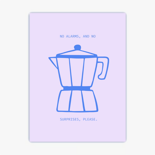 Quadro com estampa de cafeteira estilo italiana no centro, acompanhada da frase "NO ALARMS, AND NO SURPRISES, PLEASE." acima e abaixo da imagem.