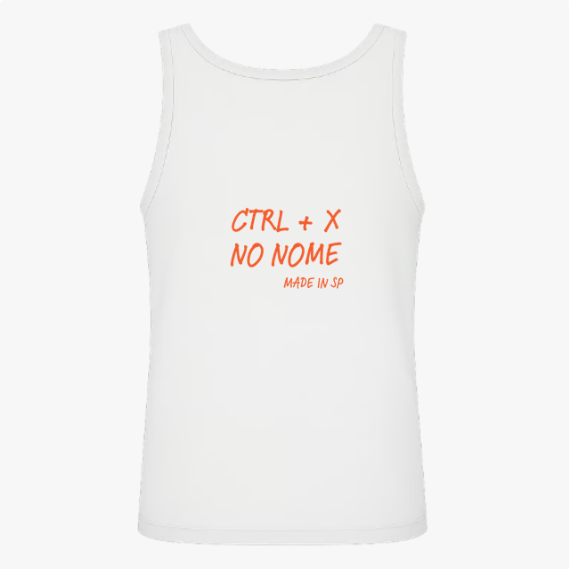 Camiseta regata com estampa frontal de "CTRL + X NO NOME MADE IN SP" em letras estilizadas.
