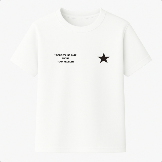 Camiseta com estampa frontal de uma estrela sólida ao lado de texto em letras maiúsculas que expressa uma mensagem direta e enfática.