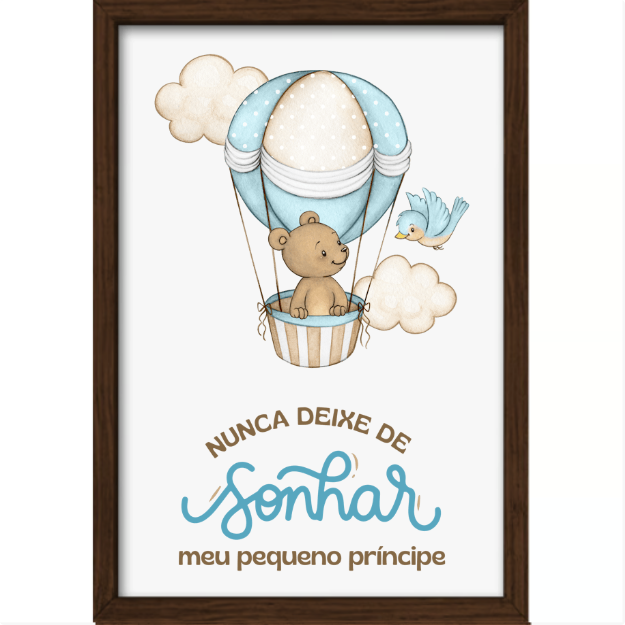 Quadro com estampa de balão com urso, nuvens e pássaro, acompanhado da frase "Nunca deixe de sonhar, meu pequeno príncipe" em fonte elegante.