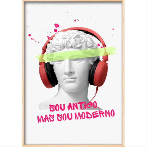 Quadro com estampa de busto clássico com fones de ouvido vermelhos, uma faixa verde sobre os olhos e texto "Sou antigo, mas sou moderno" em estilo grafite.
