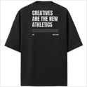 Camiseta com estampa frontal de texto pequeno "Creatives Are The New Athletics" e estampa traseira de texto "Creatives Are The New Athletics" com parágrafo explicativo.