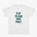Camiseta com estampa traseira de letras gotejantes formando a frase "STOP TALKING MAKE MONEY", e assinatura estilizada "Hustlers Only" abaixo.