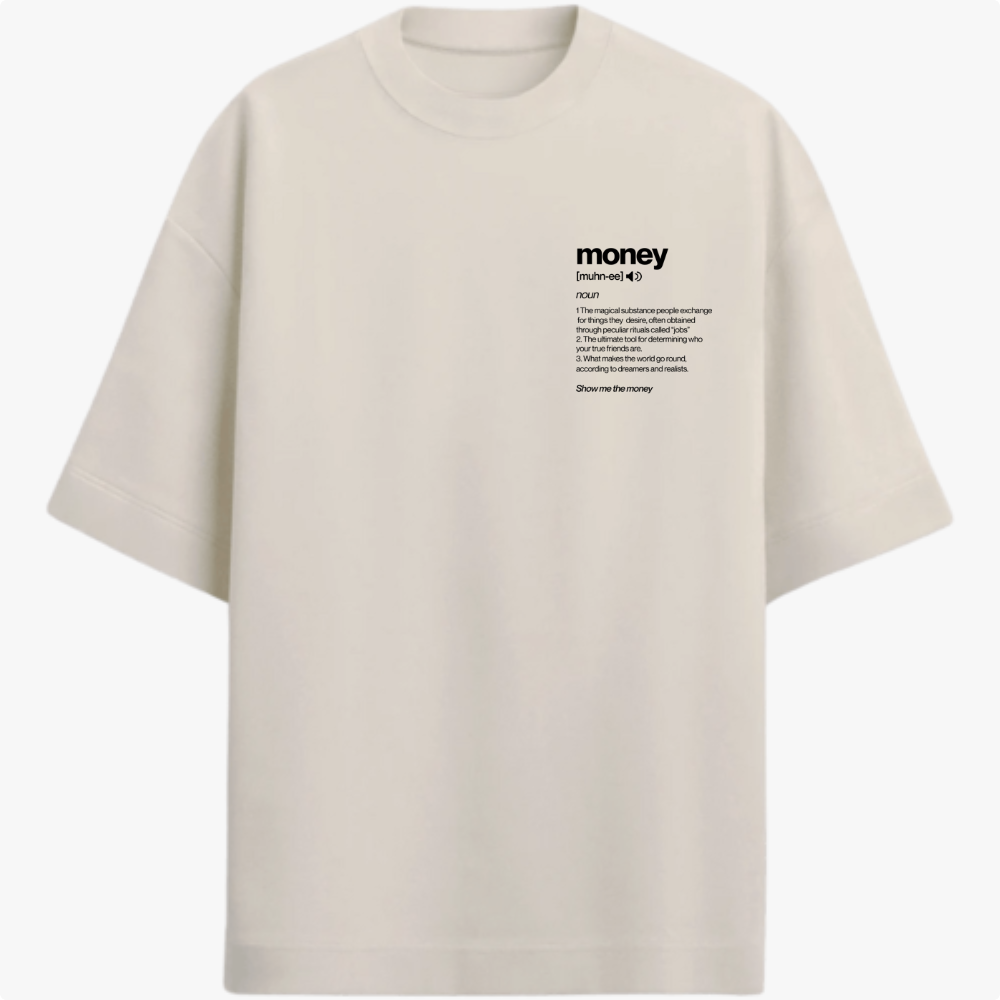 Camiseta com estampa frontal de texto "money" em fonte grande, acompanhado de definição em inglês detalhada e frase "Show me the money" na parte inferior.