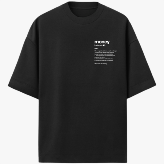 Camiseta com estampa frontal de texto "money" em fonte grande, acompanhado de definição em inglês detalhada e frase "Show me the money" na parte inferior.