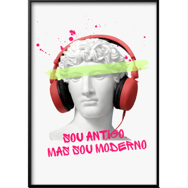Quadro com estampa de busto clássico com fones de ouvido vermelhos, uma faixa verde sobre os olhos e texto "Sou antigo, mas sou moderno" em estilo grafite.
