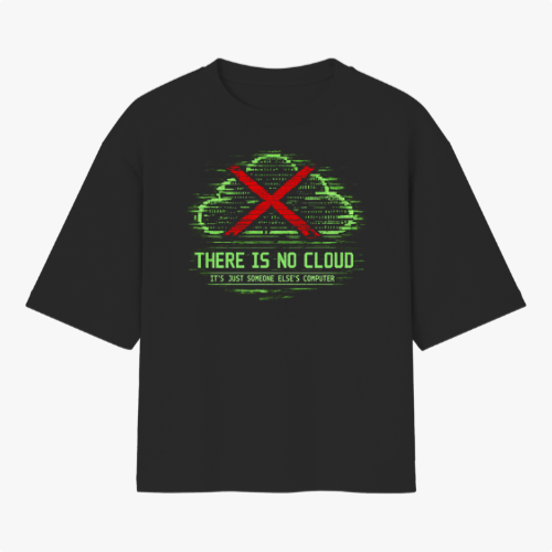 Camiseta com estampa frontal de uma nuvem pixelada em estilo digital cruzada por um X vermelho, acompanhada da frase "THERE IS NO CLOUD It's just someone else's computer".