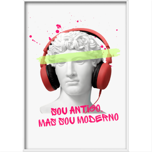 Quadro com estampa de busto clássico com fones de ouvido vermelhos, uma faixa verde sobre os olhos e texto "Sou antigo, mas sou moderno" em estilo grafite.