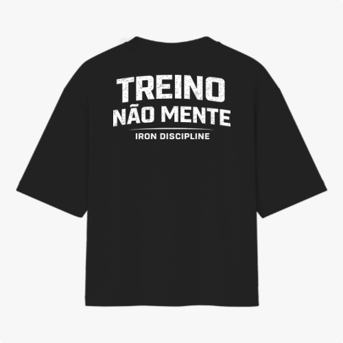 Camiseta com estampa frontal de "IRON DISCIPLINE" em estilo metálico e estampa traseira de "TREINO NÃO MENTE" em letras grandes, acompanhada por "IRON DISCIPLINE".