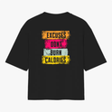 Camiseta com estampa traseira de quatro faixas retangulares com o texto "EXCUSES DON'T BURN CALORIES" em estilo desgastado e cores variadas.