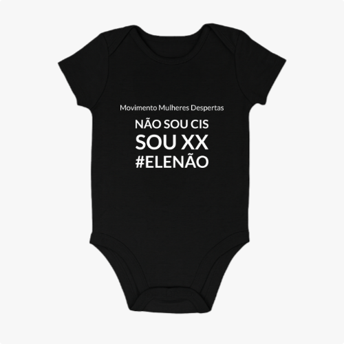 Body infantil com estampa frontal de texto "Movimento Mulheres Despertas", seguido de "NÃO SOU CIS SOU XX #ELENÃO" em destaque em fonte clara.