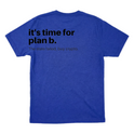 Camiseta com estampa traseira de texto em estilo minimalista: "it's time for plan b." seguido de "The state failed, buy crypto."<|endoftext|>