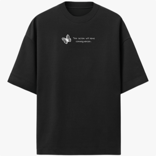 Camiseta com estampa frontal de borboleta acompanhada da frase "This action will have consequences..." em fonte simples e pequena.