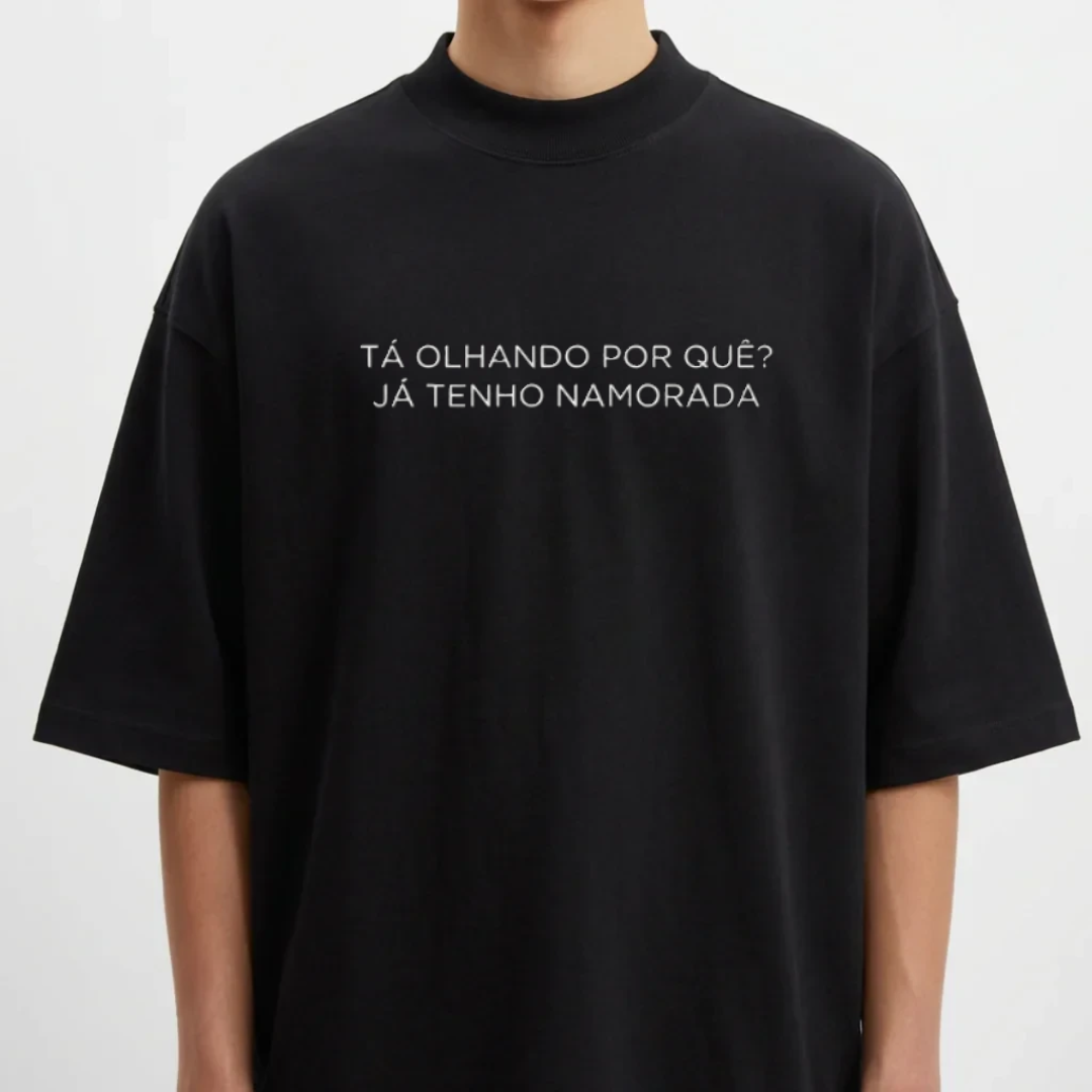 Camiseta Oversized "Tá olhando por quê?"