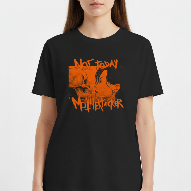 Camiseta com estampa frontal de uma caveira encarando uma pessoa com letras estilizadas formando a frase "Not Today Motherfucker".