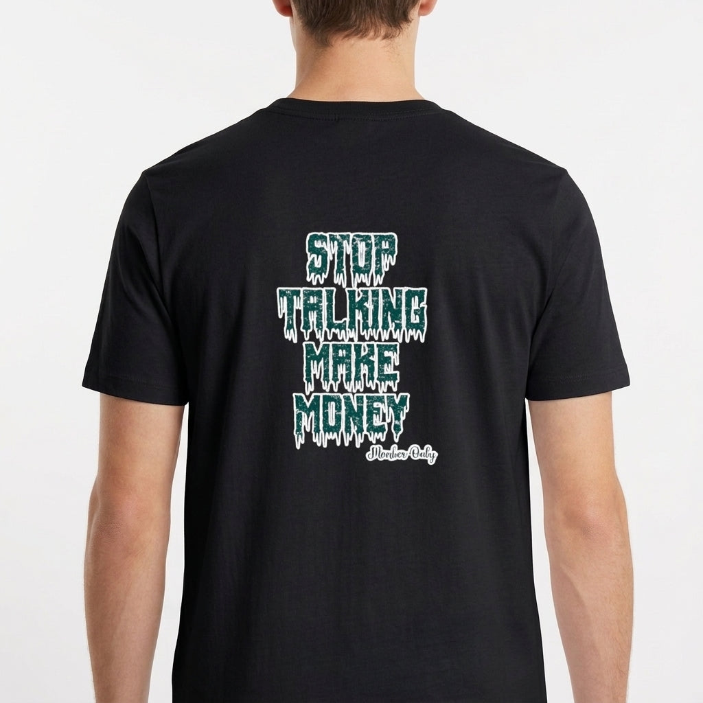 Camiseta com estampa traseira de letras gotejantes formando a frase "STOP TALKING MAKE MONEY", e assinatura estilizada "Hustlers Only" abaixo.
