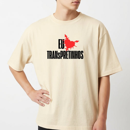 "EU AMO TRANSPRETINHOS" Camiseta Oversized Básica